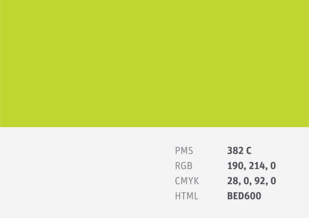 Colour Swatch PMS 382 C
RGB 190, 214, 0
CMYK 28, 0, 92, 0
HTML BED600
