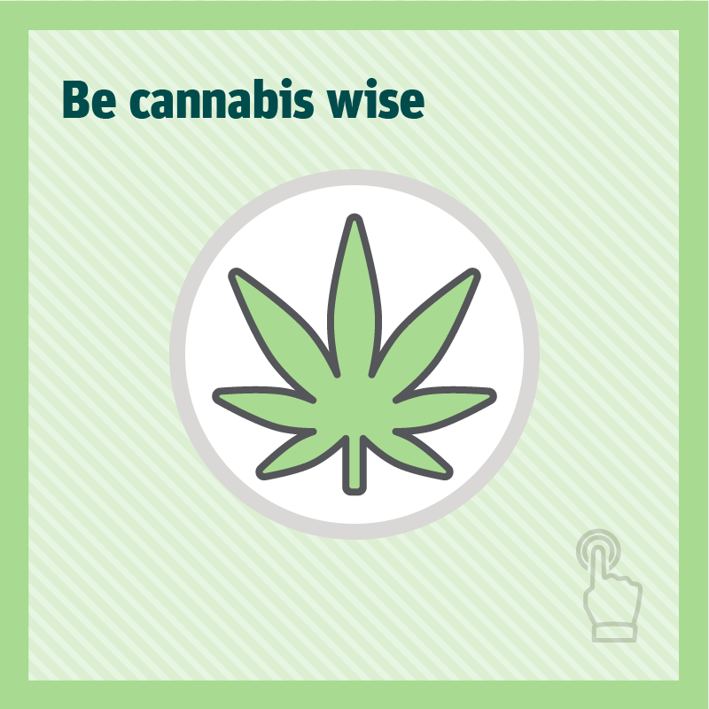 Be cannabis wise
