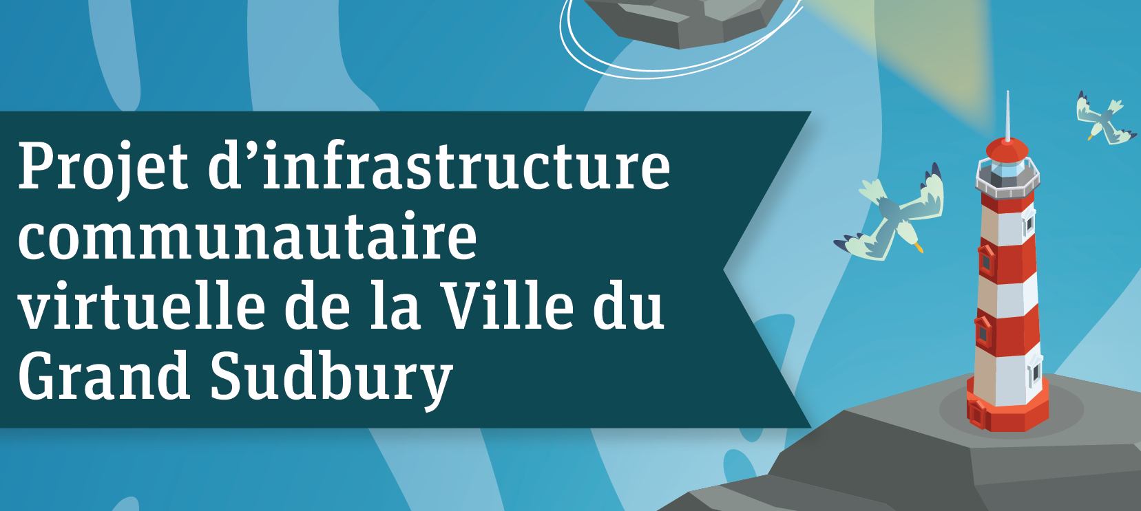 Projet d’infrastructure communautaire virtuelle de la Ville du Grand Sudbury 