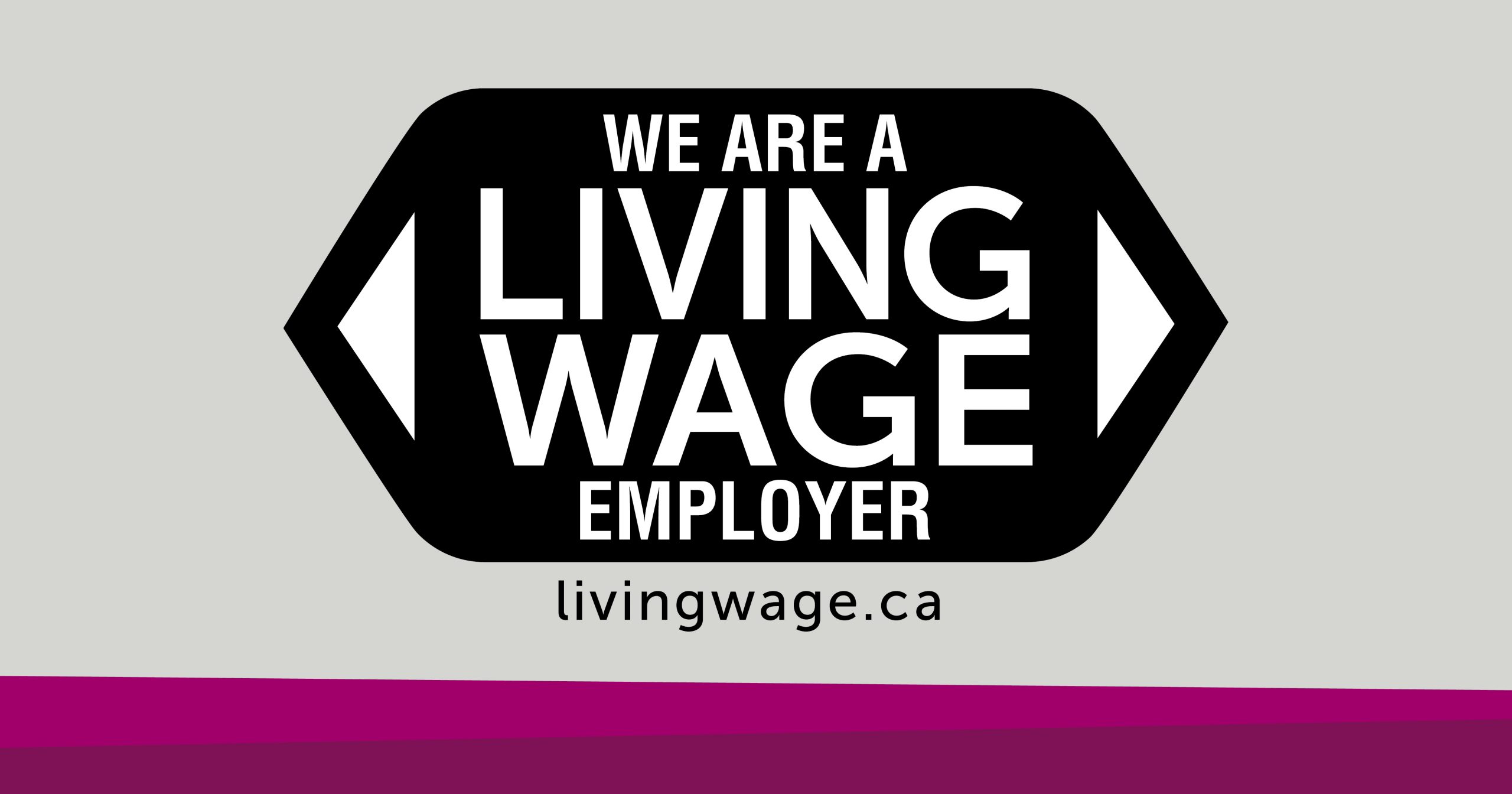 We are a living wage employer. livingwage.ca