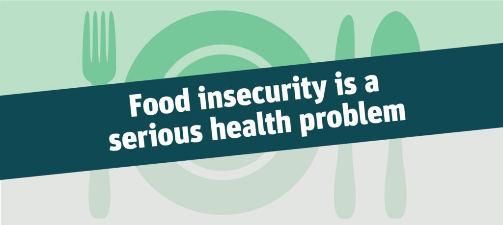 Food insecurity is a serious health problem